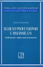 Segreto professionale e riservatezza. Profili penali e implicazioni sistematiche