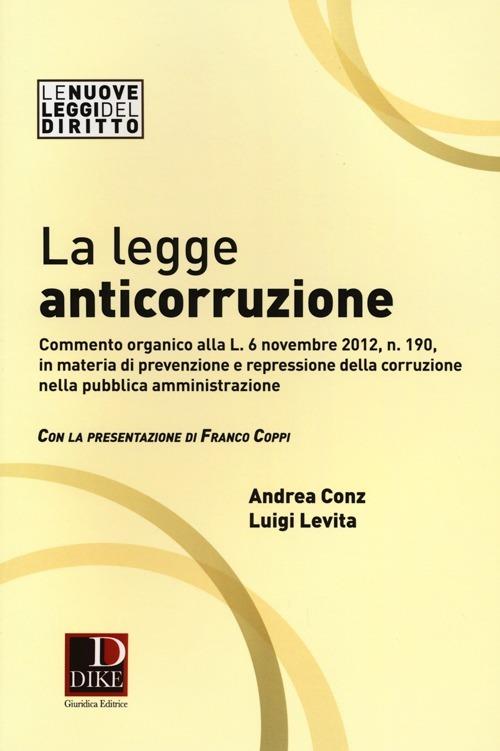 La legge anticorruzione - Andrea Conz,Luigi Levita - copertina