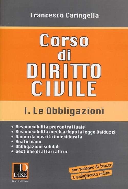 Corso di diritto civile. Vol. 1: Le obbligazioni - Francesco Caringella - copertina