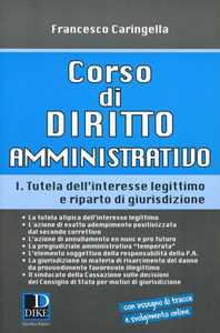 Corso di diritto amministrativo. Vol. 1: Tutela dell'interesse legittimo e riparto di giurisprudenza