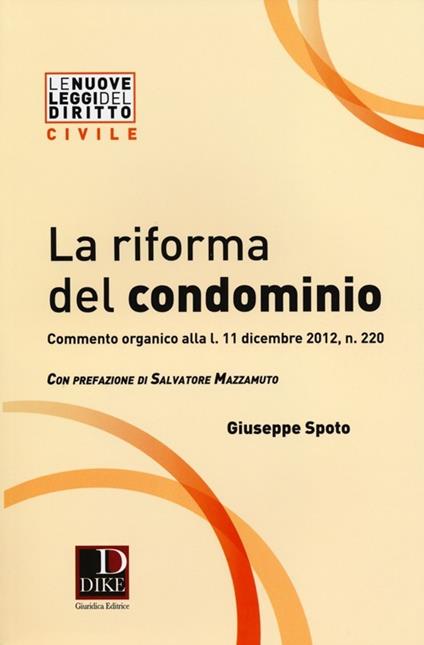 La riforma del condominio. Commento organico alla L. 11 dicembre 2012, n. 220 - Giuseppe Spoto - copertina