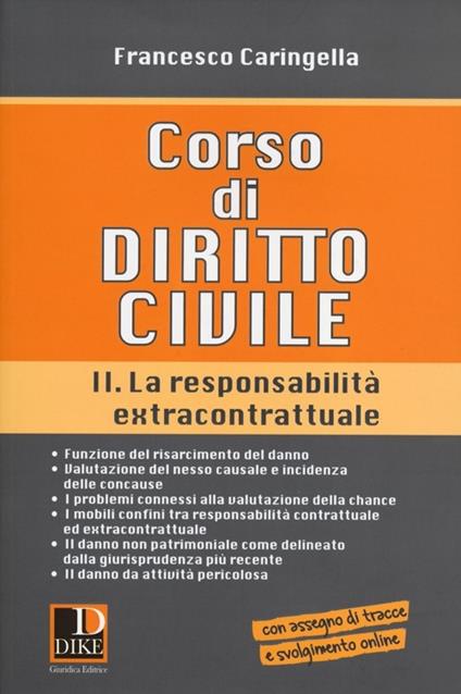 Corso di diritto civile. Vol. 2: La responsabilità extracontrattuale - Francesco Caringella - copertina