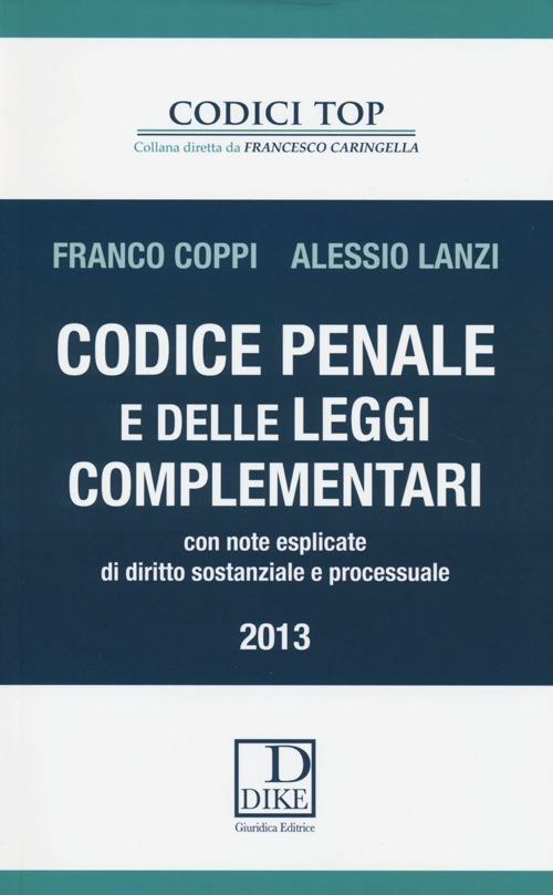Codice penale e delle leggi complementari. Con note esplicate di diritto sostanziale e processuale - Franco Coppi,Alessio Lanzi - copertina
