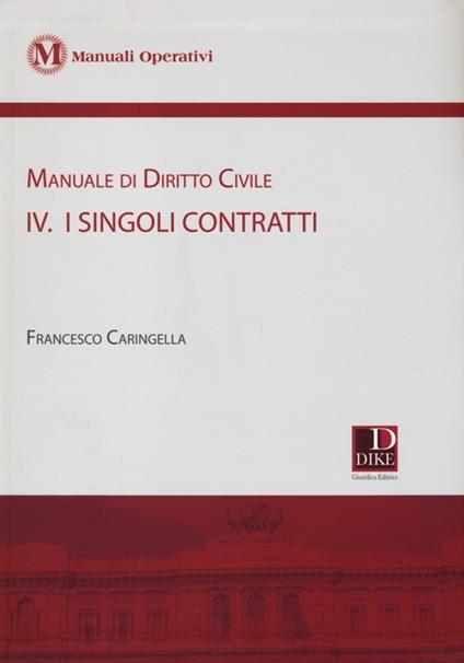 Manuale di diritto civile. Con aggiornamento online. Vol. 4: I singoli contratti - Francesco Caringella - copertina