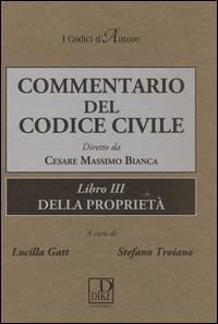 Commentario del codice civile. Libro 3°: Della proprietà - Cesare Massimo Bianca - copertina