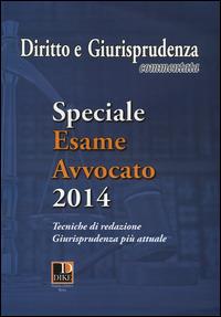 Diritto e giurisprudenza commentata (2014). Speciale esame avvocato. Tecniche di redazione, giurisprudenza più attuale - copertina