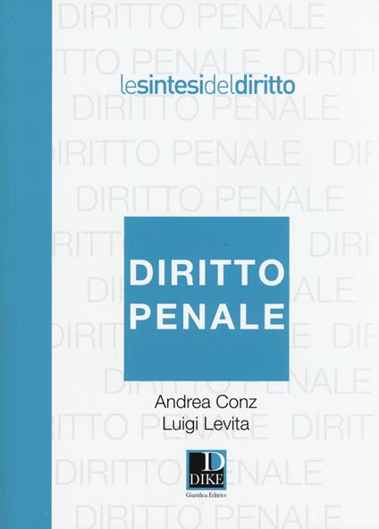 Diritto penale - Andrea Conz,Luigi Levita - copertina