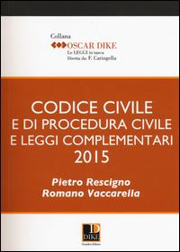 Codice civile e di procedura civile e leggi complementari - Pietro Rescigno,Romano Vaccarella - copertina