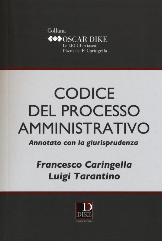 Codice del processo amministrativo annotato con la giurisprudenza - Francesco Caringella,Luigi Tarantino - copertina
