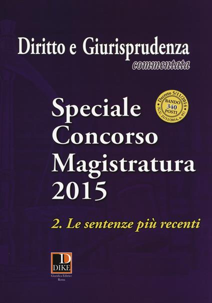 Diritto e giurisprudenza commentata (2015). Speciale concorso magistratura. Vol. 2: Le sentenze più recenti - copertina
