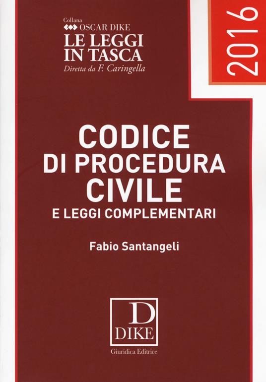 Codice di procedura civile e leggi complementari 2016 - Fabio Santangeli - copertina