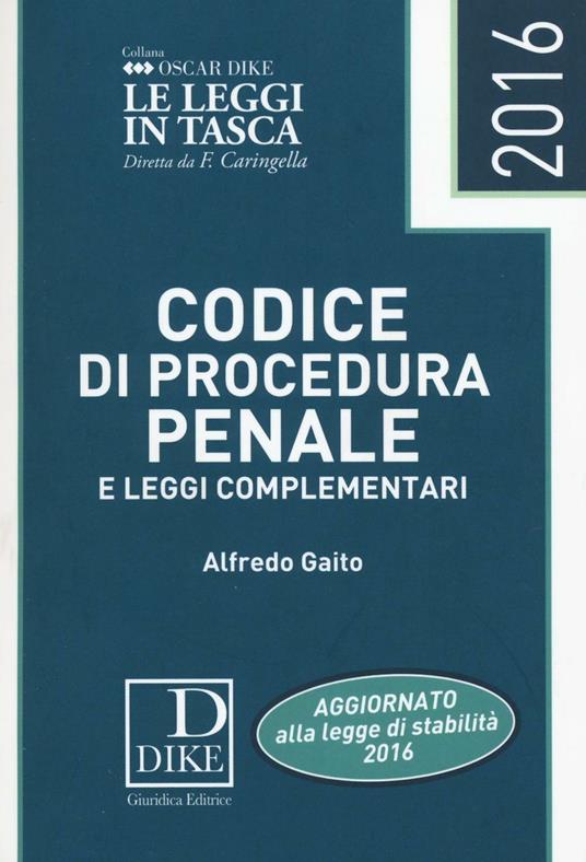 Codice di procedura penale e leggi complemetari - Alfredo Gaito - copertina