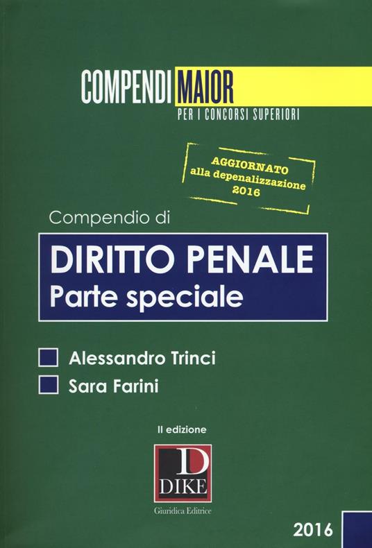 Compendio di diritto penale. Parte speciale aggiornato alla depenalizzazione 2016 - Sara Farini,Alessandro Trinci - copertina