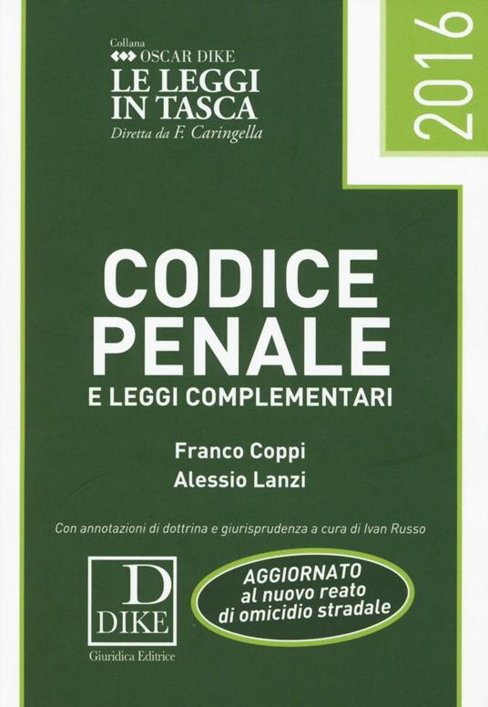 Codice penale e delle leggi complementari 2016 - Franco Coppi,Alessio Lanzi - copertina