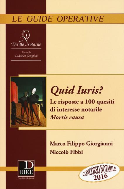 Quid juris? Le risposte a 100 quesiti di interesse notarile. Vol. 1: Mortis Causa. - Marco Filippo Giorgianni,Niccolò Fibbi - copertina