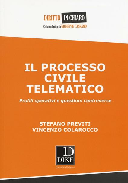 Il processo civile telematico - Stefano Previti,Vincenzo Colarocco - copertina