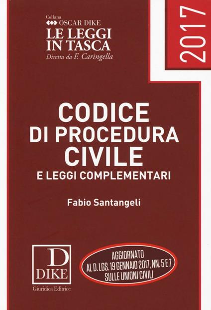 Codice di procedura civile e leggi complementari 2017 - Fabio Santangeli - copertina