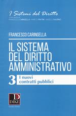 Il sistema del diritto amministrativo. Vol. 3: nuovi contratti pubblici, I.