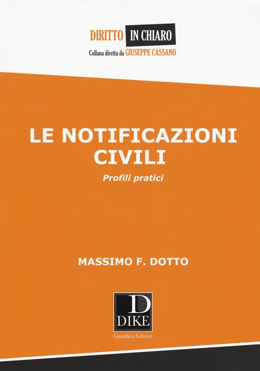 Le notificazioni civili. Profili pratici - Massimo F. Dotto - copertina