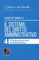 Il sistema del diritto amministrativo. Vol. 4: nuovo processo amministrativo, Il.