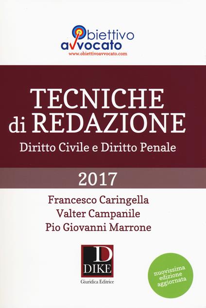 Tecniche di redazione. Diritto civile e diritto penale. Nuova ediz. - Francesco Caringella,Valter Campanile,Pio Giovanni Marrone - copertina