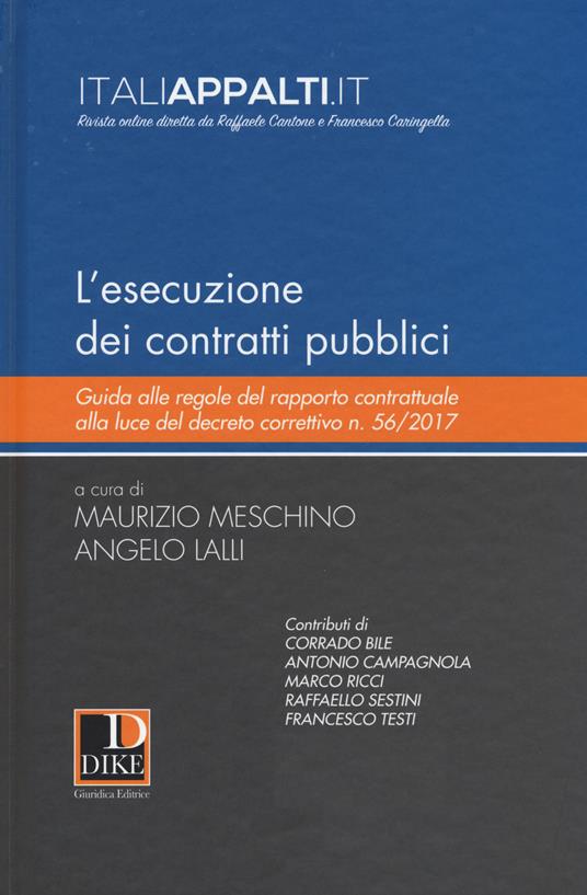 L'esecuzione dei contratti pubblici. Guida alle regole del rapporto contrattuale alla luce del decreto correttivo n. 56/2017 - copertina