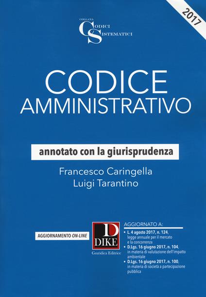 Codice amministrativo annotato con la giurisprudenza. Con Contenuto digitale per download e accesso online - Francesco Caringella,Luigi Tarantino - copertina