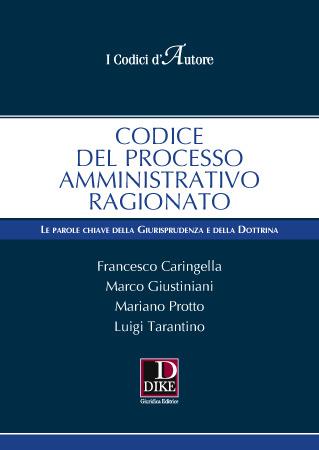 Codice del processo amministrativo ragionato - Francesco Caringella,Marco Giustiniani,Mariano Protto - copertina