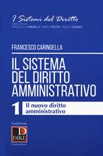 Il sistema del diritto amministrativo. Vol. 1: nuovo diritto amministrativo, Il.
