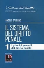 Il sistema del diritto penale. Vol. 1: I principi generali del diritto penale.