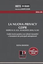 La nuova privacy GDPR dopo il D. lgs. 10 agosto 2018, n.101. Guida teorico-pratica con schemi riassuntivi e formulario dei principali adempimenti