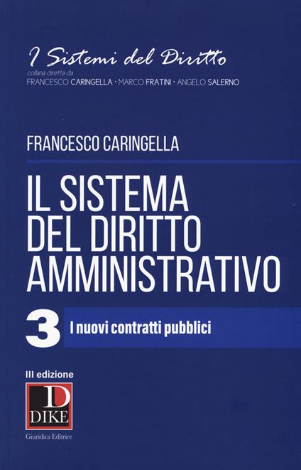 Il sistema del diritto amministrativo. Vol. 3: I nuovi contratti pubblici - Francesco Caringella - copertina