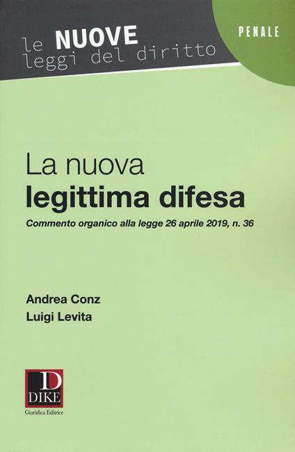 La nuova legittima difesa - Andrea Conz,Luigi Levita - copertina