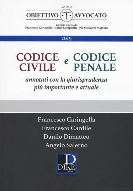 Codice civile e codice penale annotati con la giurisprudenza più importante e attuale - Francesco Caringella,Francesco Cardile,Danilo Dimatteo - copertina
