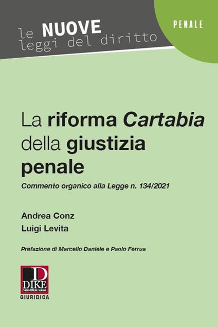 La riforma Cartabia della giustizia penale - Andrea Conz,Luigi Levita - copertina