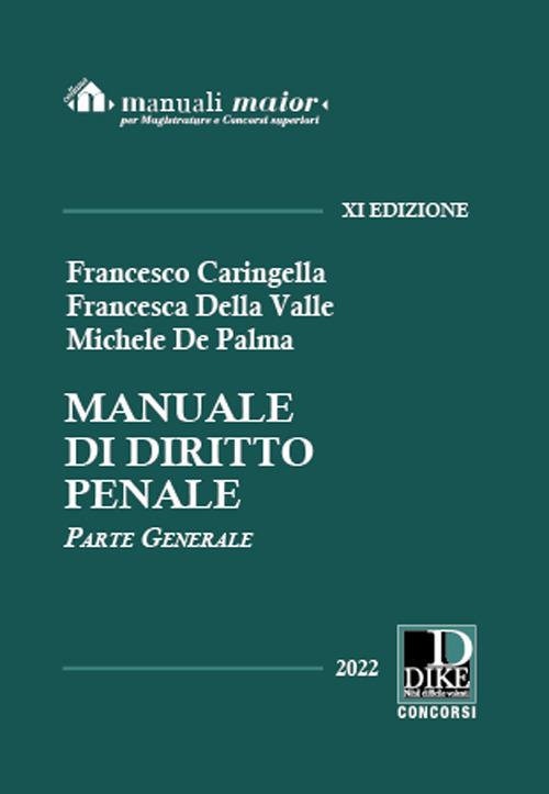 Manuale di diritto penale. Parte generale. Ediz. maior - Francesco Caringella,Francesca Della Valle,Michele De Palma - copertina