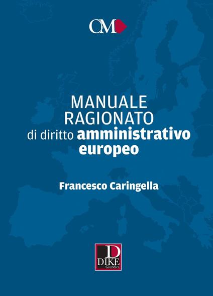 Manuale ragionato di diritto amministrativo europeo - Francesco Caringella - copertina