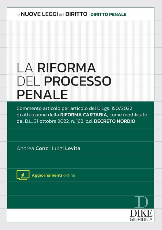 La riforma del processo penale. Con aggiornamento online - Andrea Conz,Luigi Levita - copertina