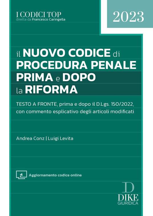 Il nuovo codice di procedura penale prima e dopo la riforma. Con aggiornamento online - Andrea Conz,Luigi Levita - copertina