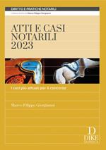 Atti e casi notarili 2023. I casi più attuali per il concorso