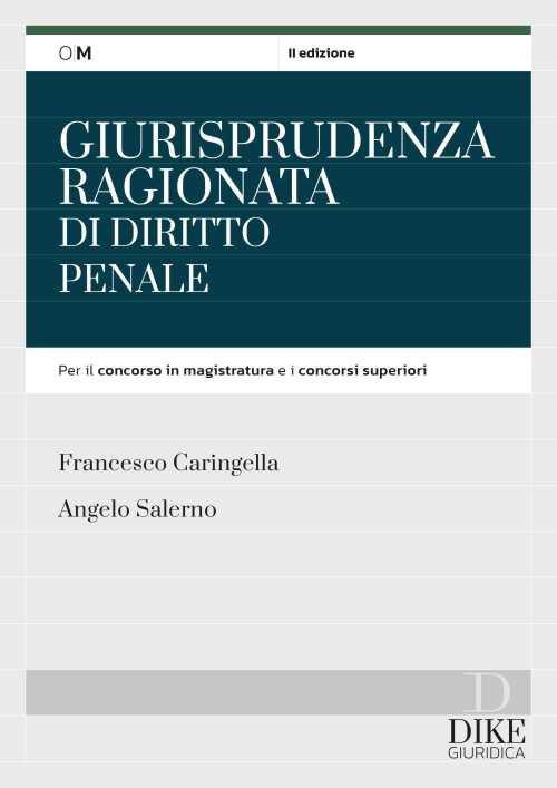 Giurisprudenza ragionata di diritto penale - Francesco Caringella,Angelo Salerno - copertina