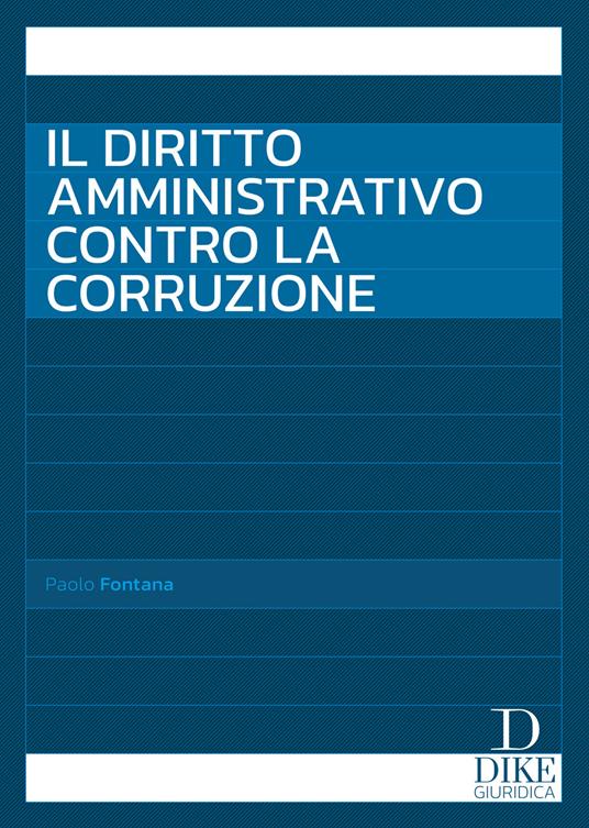 Il diritto amministrativo contro la corruzione - Paolo Fontana - copertina