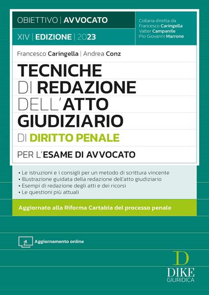 Tecniche di redazione dell'atto giudiziario di diritto penale per l'esame di avvocato. Con aggiornamento online - Francesco Caringella,Andrea Conz - copertina