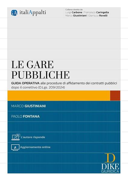 Le gare pubbliche. Guida operativa alle procedure di affidamento dei contratti pubblici dopo il correttivo (D.Lgs. 209/2024). Con aggiornamenti on line - Marco Giustiniani,Paolo Fontana - copertina