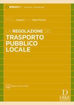 La regolazione del trasporto pubblico locale. Con aggiornamento online