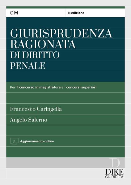 Giurisprudenza ragionata di diritto penale. Per il concorso in magistratura e i concorsi superiori - Francesco Caringella,Angelo Salerno - copertina