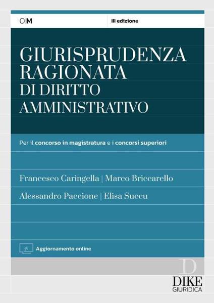 Giurisprudenza ragionata di diritto amministrativo. Per il concorso in magistratura e concorsi superiori. Con aggiornamento online - Francesco Caringella,Marco Briccarello,Alessandro Paccione - copertina