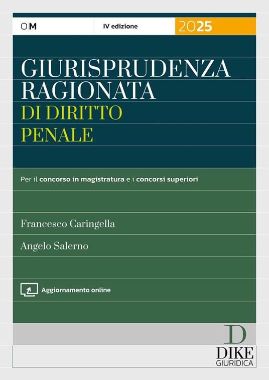 Giurisprudenza ragionata di diritto penale. Per il concorso in magistratura e i concorsi superiori. Con aggiornamento online - Francesco Caringella,Angelo Salerno - copertina