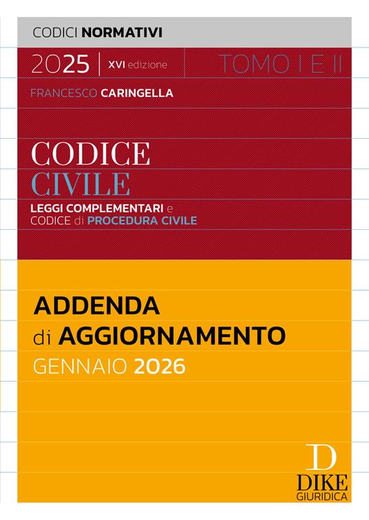 Codice civile leggi complementari e codice di procedura civile. Addenda di aggiornamento Gennaio 2026 - Francesco Caringella - copertina