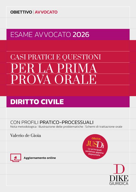 Casi pratici e questioni per la prima prova orale. Diritto civile esame avvocato 2026. Con aggiornameto online. Con gratis per te Jusdì, Le principali sentenze appena depositate - Valerio De Gioia - copertina